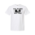 Load image into Gallery viewer, My Eyes On You Unisex - Comfort Colors Heavy Weight T-Shirt