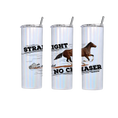 Load image into Gallery viewer, Straight no Chaser Tumbler