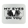 Load image into Gallery viewer, My Eyes On You Mouse Pad
