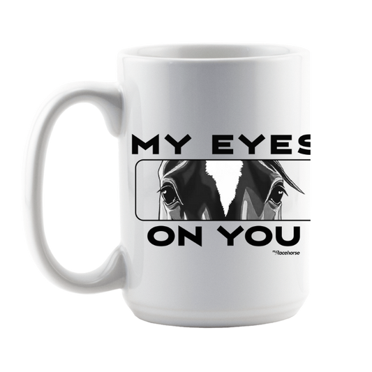 My Eyes On You 15 oz Coffee Cup