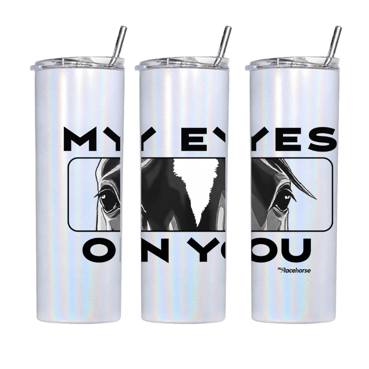 My Eyes On You Tumbler