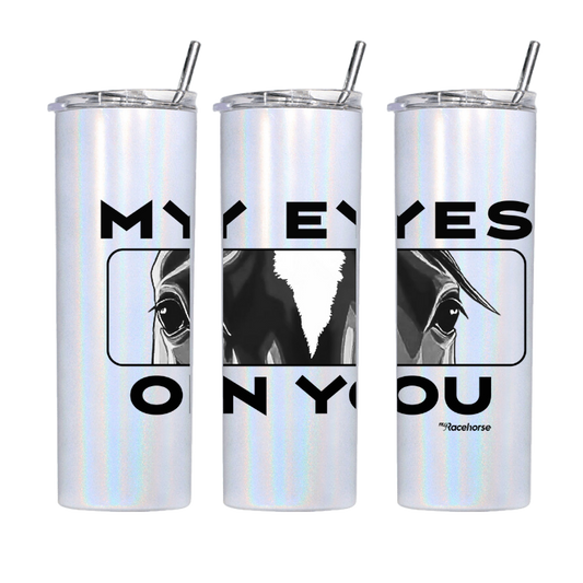 My Eyes On You Tumbler