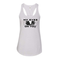 Load image into Gallery viewer, My Eyes On You Women's Racer Back Tank
