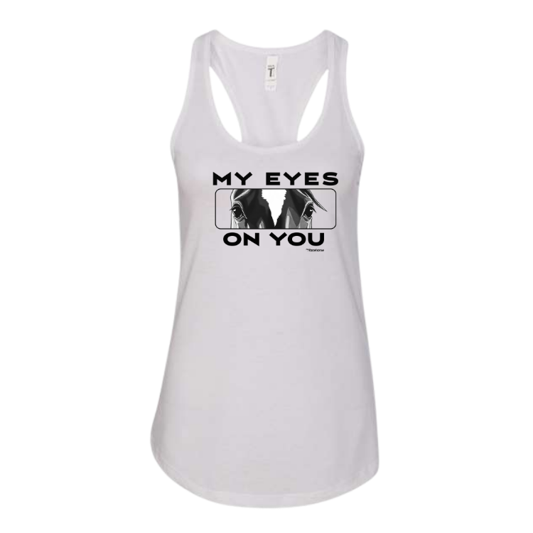 My Eyes On You Women's Racer Back Tank