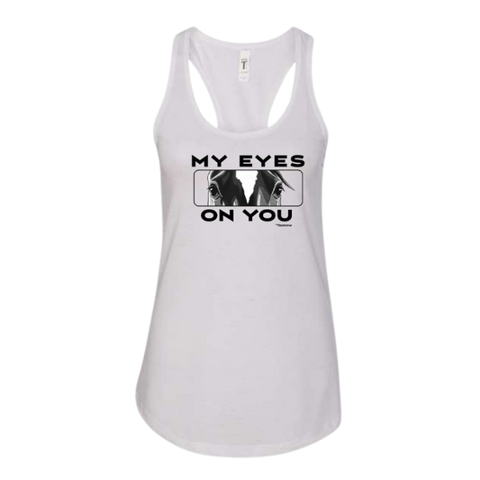 My Eyes On You Women's Racer Back Tank