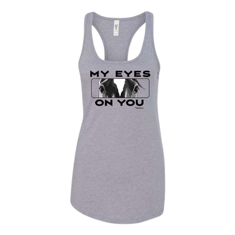 My Eyes On You Women's Racer Back Tank