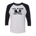 Load image into Gallery viewer, My Eyes On You Unisex 3/4 Sleeve Raglan T-Shirt
