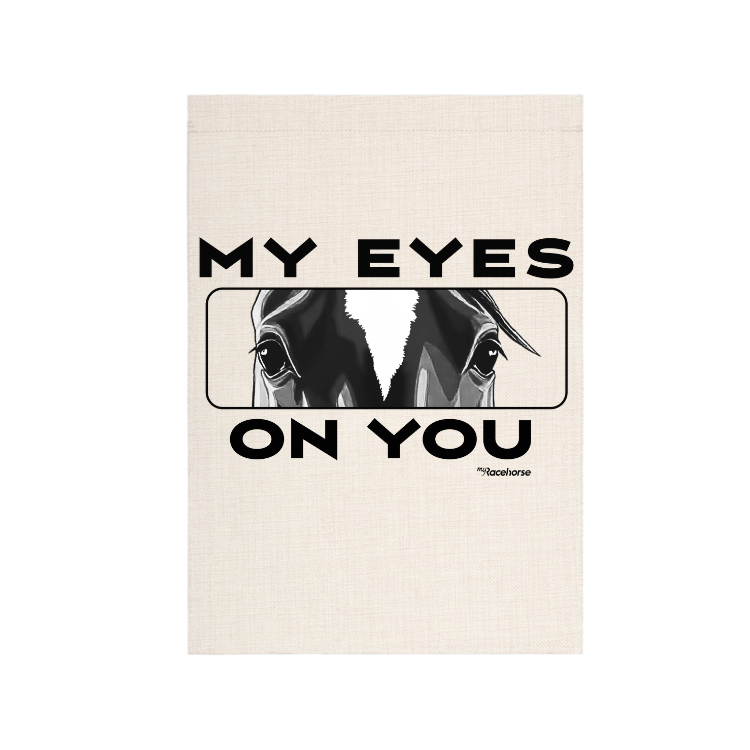 My Eyes on You Garden Flag