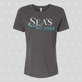 Load image into Gallery viewer, Sea's No Joke Women's SS T-Shirt
