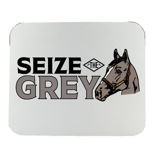 Seize the Grey Mouse Pad