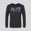 Load image into Gallery viewer, Sea's No Joke Women's Long Sleeve T-Shirt
