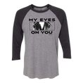 Load image into Gallery viewer, My Eyes On You Unisex 3/4 Sleeve Raglan T-Shirt

