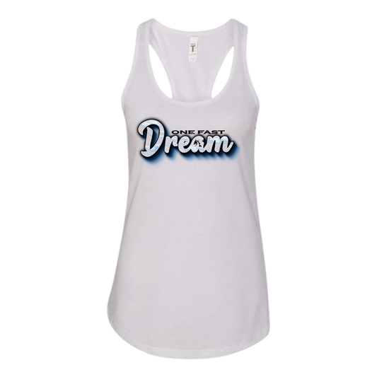 One Fast Dream Women's Racer Back Tank