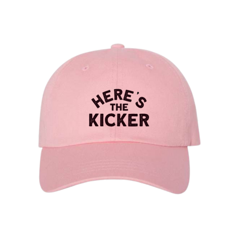 Here's the Kicker Dad Hat