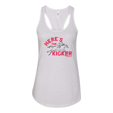 Here's the Kicker Women's Racer Back Tank