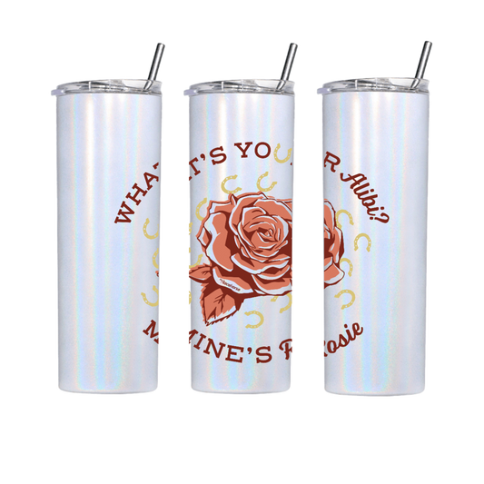 What's Your Alibi Tumbler